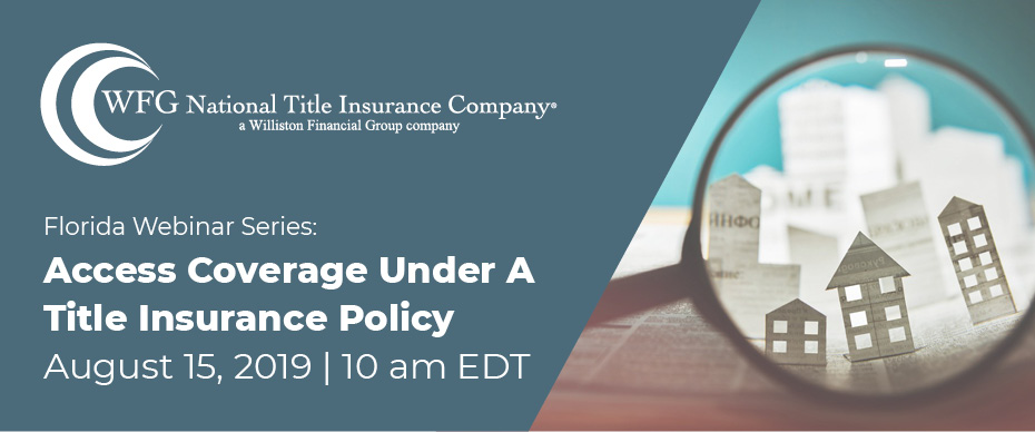 Florida Webinar Series Access Coverage Under A Title Insurance Policy