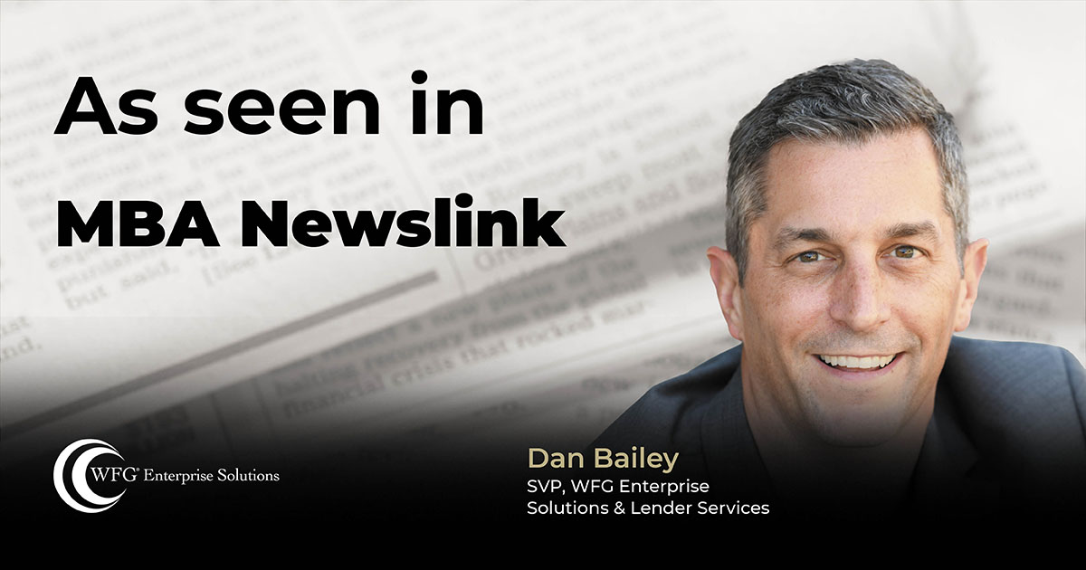 MBA Newslink: Here’s How WFG is Solving the Major Pain Points Facing the Mortgage Industry