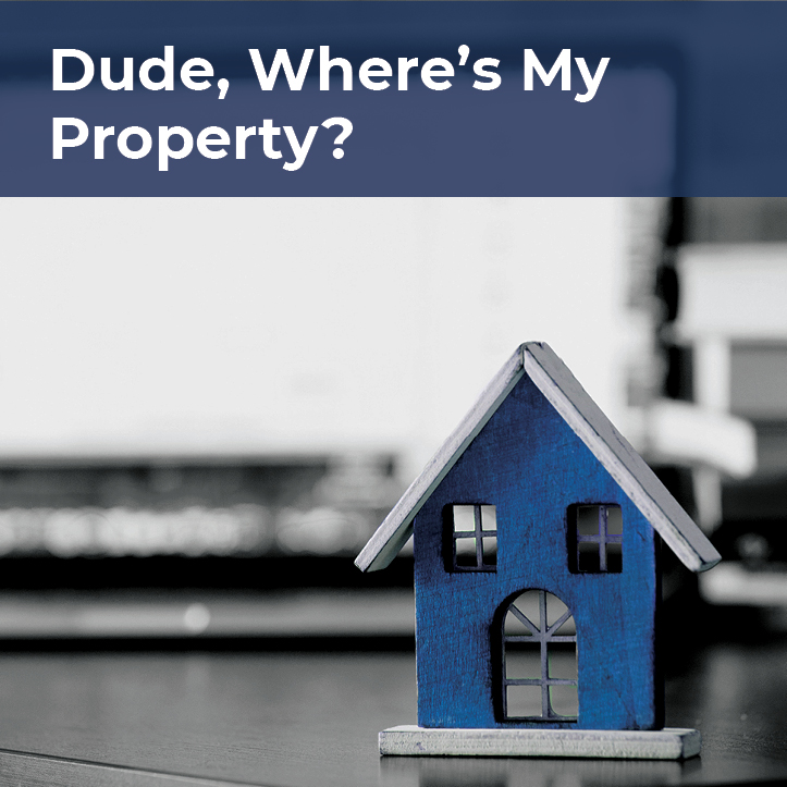 Dude, Where's My Property?