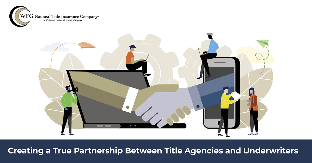 Creating a True Partnership Between Title Agencies and Underwriters