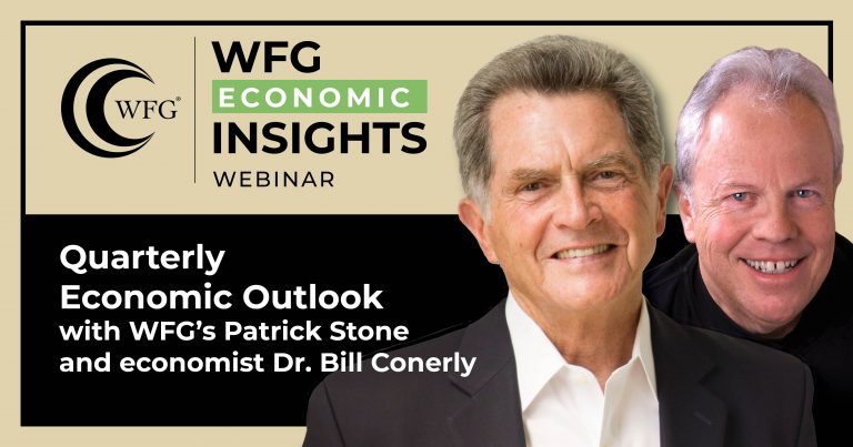 WILLISTON FINANCIAL GROUP FOUNDER AND EXECUTIVE CHAIRMAN PATRICK F. STONE AND ECONOMIST DR. BILL CONERLY, Ph.D. TO HOST Q2 'WFG INSIGHTS: QUARTERLY ECONOMIC OUTLOOK' WEBINAR ON MAY 25TH