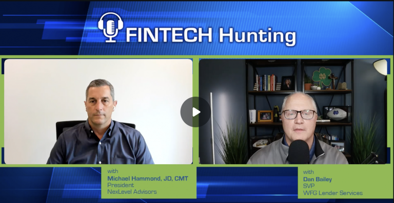 FINTECH Hunting Episode #128 – WFG SVP Dan Bailey and Host Michael Hammond Discuss Home Equity Lending