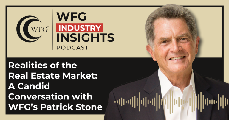 A Candid Conversation and Real Estate Reality Check with WFG Founder Patrick Stone