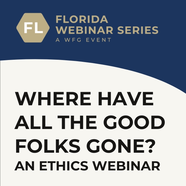 Where have all the Good Folks Gone? An Ethics Webinar