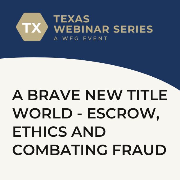 A Brave New Title World - Escrow, Ethics and Combating Fraud