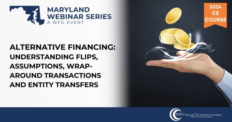 Alternative Financing: Understanding Flips, Assumptions, Wrap-Around Transactions and Entity Transfers