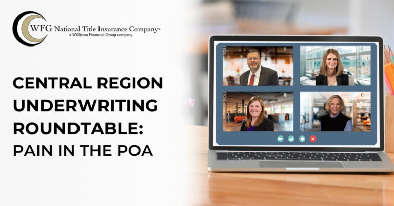 Central Region Underwriter Roundtable Topic: Pain in the POA