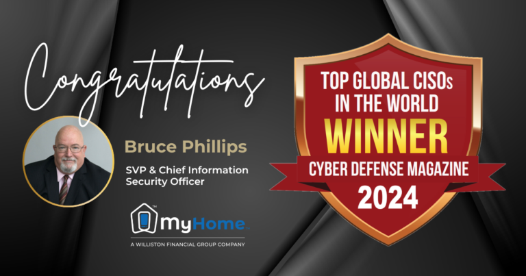 MyHome, a Williston Financial Group Company’s Bruce Phillips Named Winner in Top Global CISOs for 2024 by Cyber Defense Magazine during CyberDefenseCon 2024