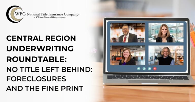 Central Region Underwriting Roundtable | No Title Left Behind: Foreclosures and the Fine Print