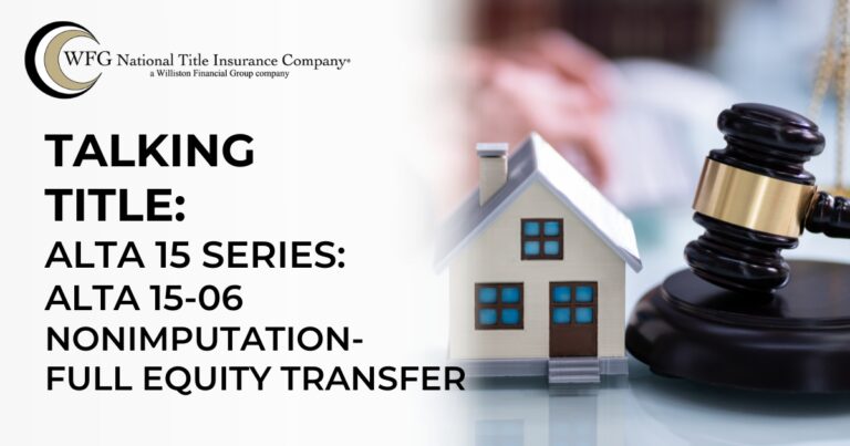 Talking Title with Kimberly Fields | ALTA 15 Series: ALTA 15-06 Nonimputation - Full Equity Transfer