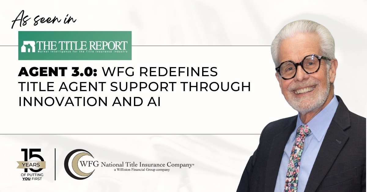 featured article Agent 3.0: WFG Redefines Title Agent Support Through Innovation and AI
