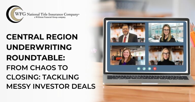 Central Region Underwriting Roundtable | From Chaos to Closing: Tackling Messy Investor Deals