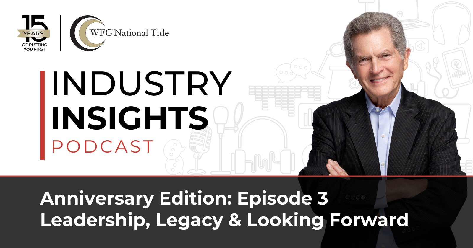 featured article WFG Insights Anniversary Edition: Episode 3 – Leadership, Legacy & Looking Forward