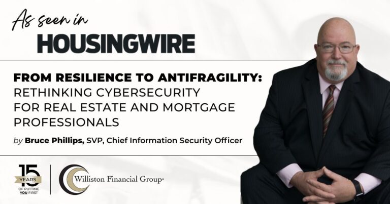 As Seen in HousingWire: From Resilience to Antifragility - Rethinking Cybersecurity for Real Estate and Mortgage Professionals