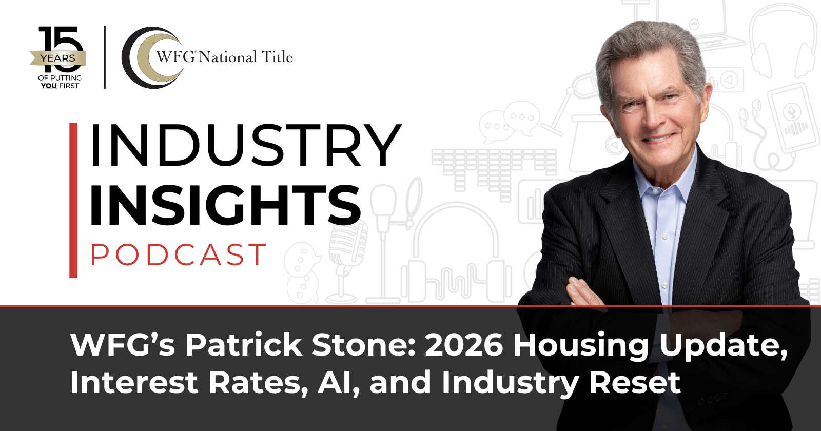 featured article WFG Insights: WFG’s Patrick Stone – 2026 Outlook, AI, and Leadership in Uncertain Times