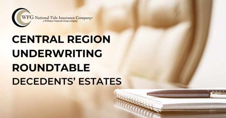 Central Region Underwriting Roundtable: I See Dead People, Again: What to Know About Decedents’ Estates