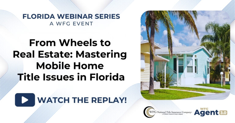 Florida Webinar | From Wheels to Real Estate: Mastering Mobile Home Title Issues in Florida