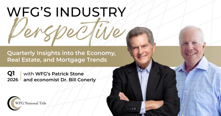 WFG’s Industry Perspective Q1 2026: Patrick Stone and Dr. Bill Conerly Discuss Economic and Housing Market Trends
